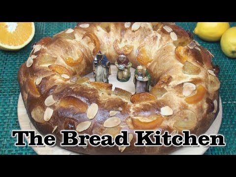Roscon de Reyes (Twelfth Night Bread) Recipe in The Bread Kitchen
