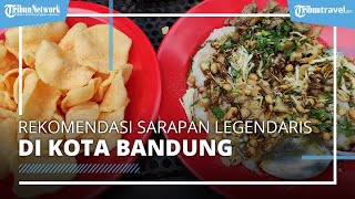 Rekomendasi Sarapan Legendaris di Kota Bandung, Ada yang Sudah Berdiri Sejak 1930
