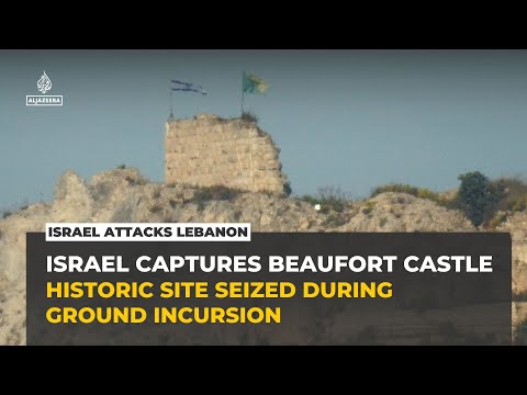 Israel says it seized Beaufort Castle in southern Lebanon, a major advance beyond the Litani River