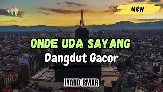 Download lagu Dangdut ONDE UDA SAYANG _ IYAND RMXR _ New 2025🔥🔥 mp3