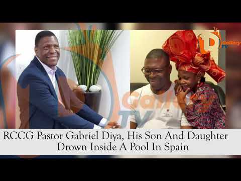 RCCG Pastor Gabriel Diya, His Son And Daughter Drown Inside A Pool In Spain