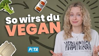 Einfach vegan werden: Wichtige Nährstoffe, Tipps & Tricks