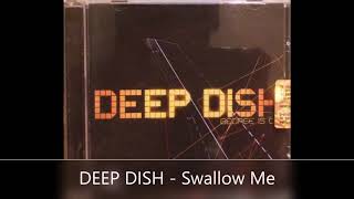 DEEP DISH   Swallow Me #house #electro