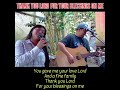 Thank You Lord For Your Blessings On Me Acoustic Cover