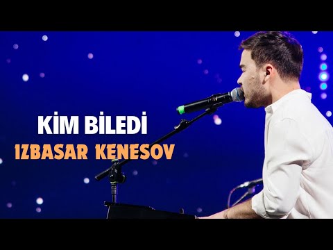 Kim biledi - IZBASAR KENESOV