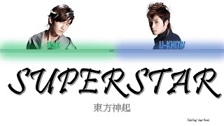 TVXQ! (東方神起) - Superstar (English Lyrics / Japanese / Romaji)