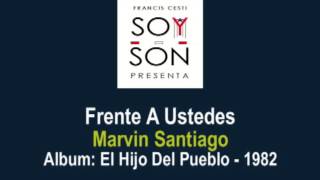 Marvin Santiago - Frente a Ustedes