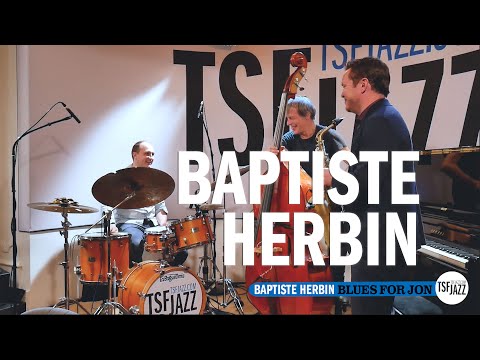 Baptiste Herbin "Blues for Jon" en session TSFJAZZ!