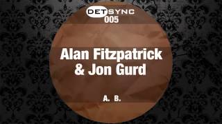 Alan Fitzpatrick & Jon Gurd - A (Original Mix) [DET SYNC]
