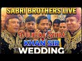 Khan Sir Reception Sabri Brothers Performance Dulhe Ka Sehra Full Vedio Khan Sir Reception Viral