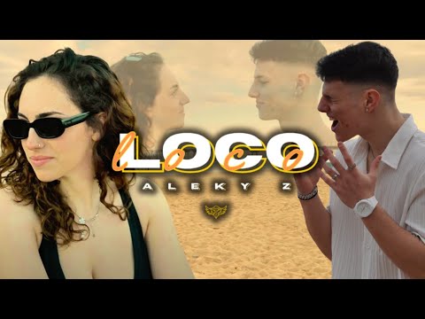 ALEKY Z - LOCO (Video Oficial)