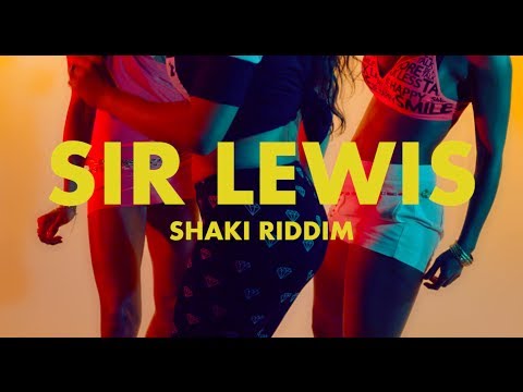 Sir Lewis - Shaki Riddim - Official Video