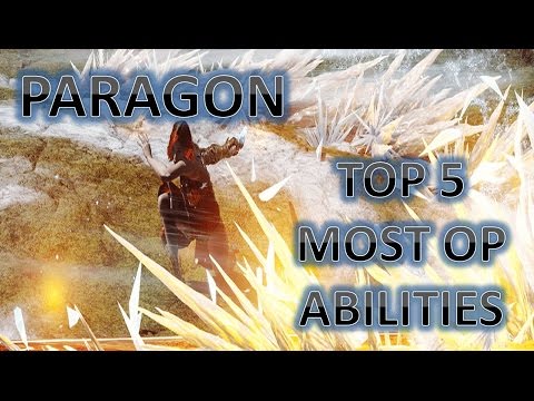 Paragon - Top 5 Most OP Abilities