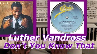 LUTHER VANDROSS - DON’T YOU KNOW THAT (PIANO TUTORIAL) A minor