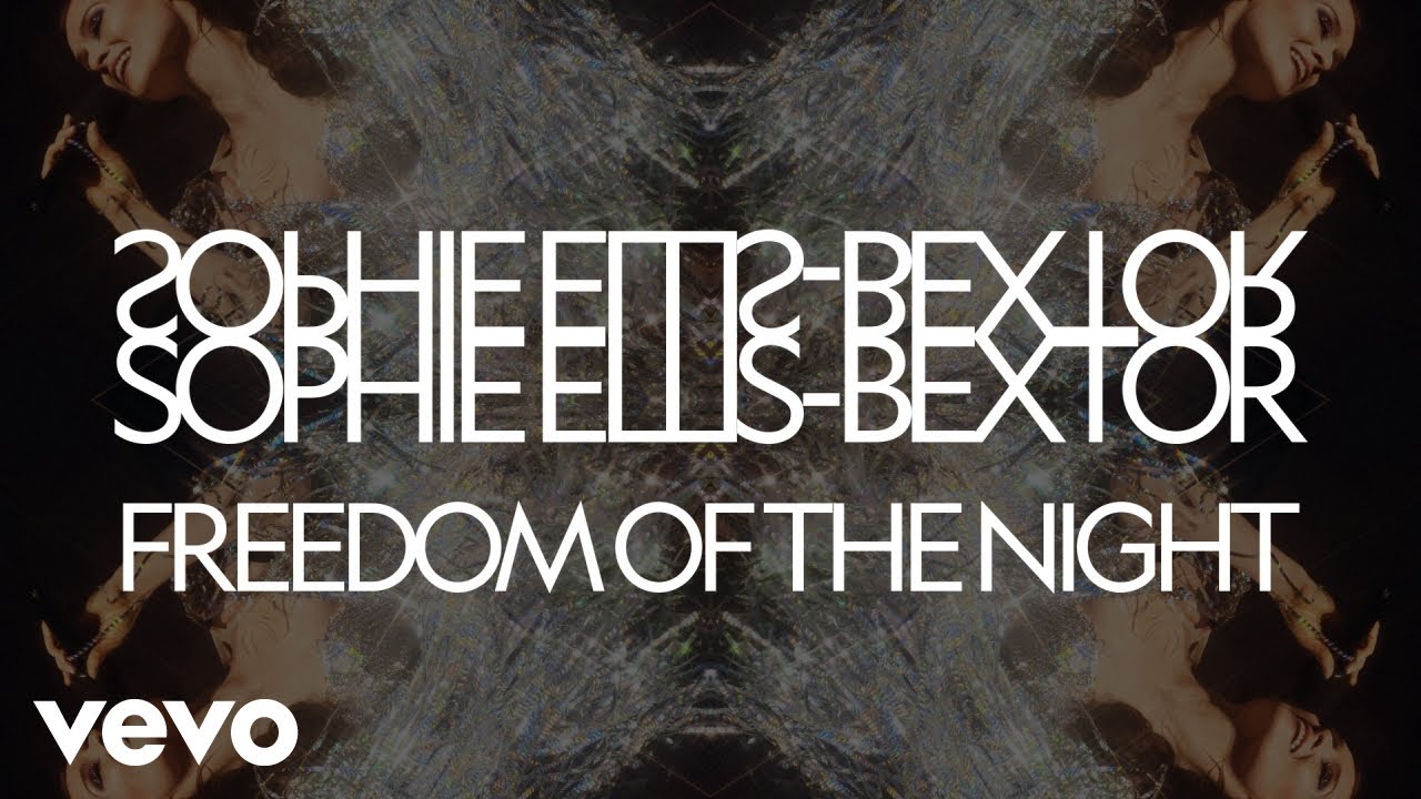 Sophie Ellis-Bextor - Freedom Of The Night