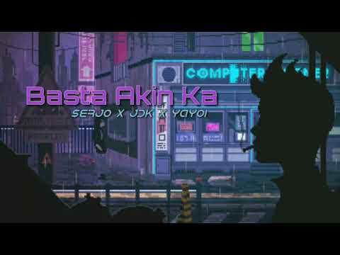 Basta Akin Ka - $erjo, JDK, Yayoi (420 Soldierz)(Clinxy Beats)