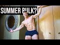 START OF THE LEAN BULK | Summer Bulking Series