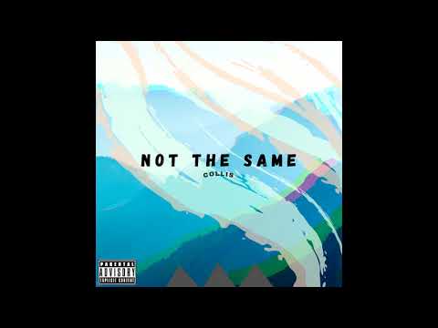 Collis - Not The Same
