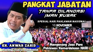 Download lagu 🔴 LIVE CERAMAH LUCU KH ANWAR ZAHID || PANGKAT JABATAN HARUS DILANDASI IMAN || SPESIAL HARI PAHLAWAN  mp3