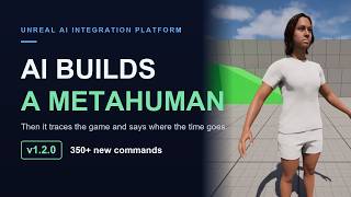 Unreal AI Integration Platform (UAIP) — MetaHumans, Insights & 350+ New Commands | Update Trailer