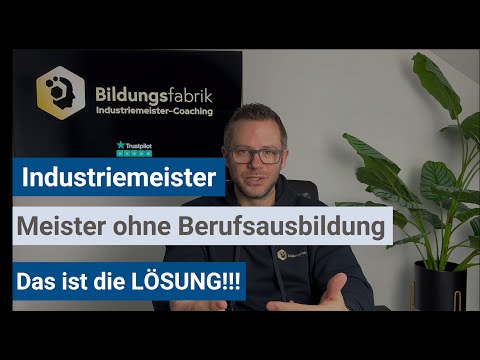 Industriemeister (IHK) - Industriemeister ohne Berufsausbildung
