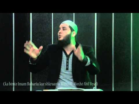 Çka bënte Imam Buhariu kur shkruante HADITH - Hoxhë Abil Veseli