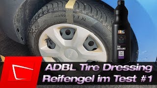 ADBL TIRE DRESSING Reifenpflege im Test - Anwendung und Langzeittest - Reifen auffrischen