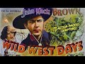 Wild West Days 1937 13 CHAPTER CLIFFHANGER JOHNNY MACK BROWN