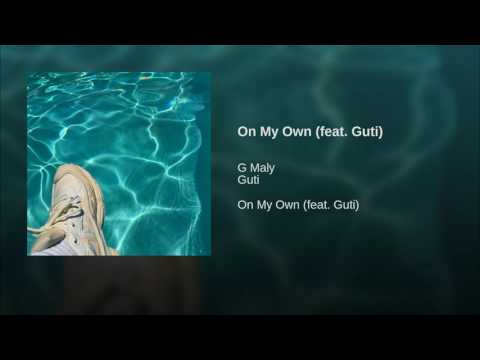 G Maly - On My Own (feat. Guti)