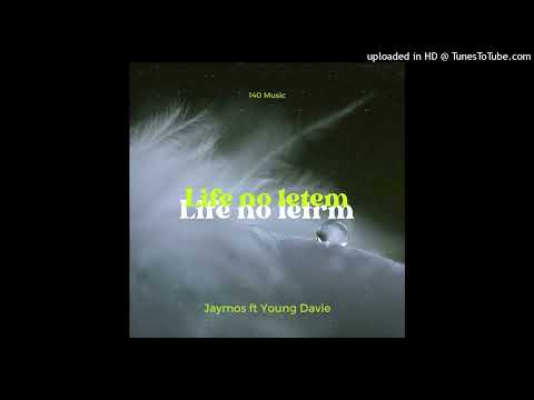 Jaymos - Life No Letem (ft Young Davie )