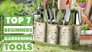 Top 7 Gardening Tools for New Gardeners You Must Have