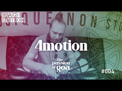 4MOTION w/ The Passion Of Goa #4 - Live @Open Beach-Area, Edelfettwerk (Hamburg) Goa, PsyTrance
