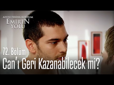 Can'ı geri kazanabilecek mi? - Adını Feriha Koydum Emir'in Yolu 72. Bölüm