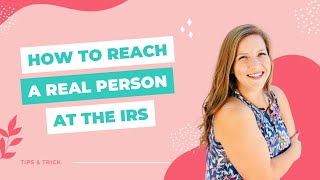 How to Reach a Real Person at the IRS