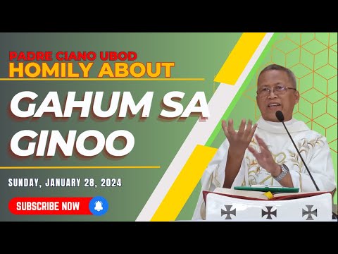 Fr. Ciano Homily about GAHUM SA GINOO - 01/28/2024