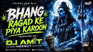 Download lagu Bhang Ragad Ke Piya Karoon 🔥 Trance EDM Mix | DJ AMIT MEERUT | Bhole Special 2026 mp3 Download lagu Bhang Ragad Ke Piya Karoon 🔥 Trance EDM Mix | DJ AMIT MEERUT | Bhole Special 2026 mp3