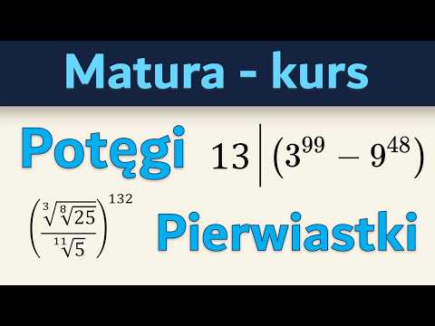 Kurs - Matura 2026 - potęgi, dowody, pierwiastki