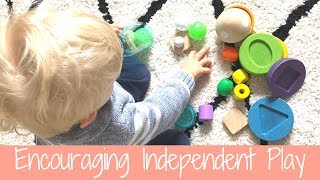 5 Ways To Support Independent Play