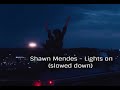 Shawn Mendes  - Lights on (slowed down)