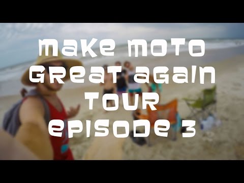 Make Moto Great Again Tour - Episode 3