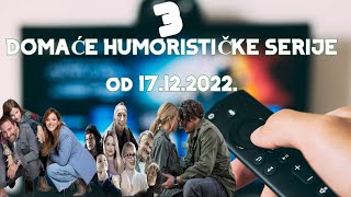 3 najnovije domaće humorističke serije kreću 17.12.2022.