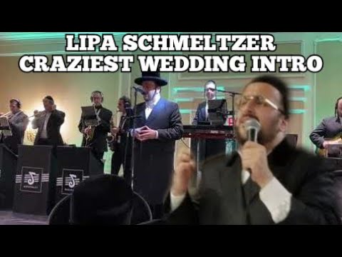 Lipa Schmeltzer Craziest Wedding Intro with Shtendig & Shira - ליפא שמעלצר עם שטענדיג ומקהלת שירה