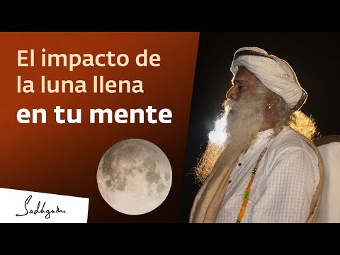 ¿Cómo te afecta la luna llena? | Sadhguru