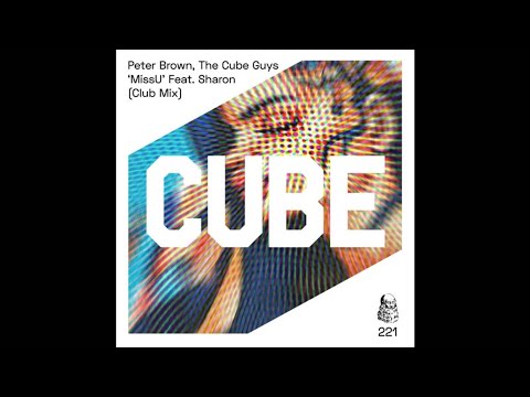 [HOUSE] The Cube Guys, Peter Brown - MissU feat Sharon (Original Mix) [Cube Recordings]