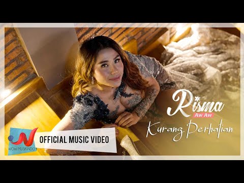 Risma Aw Aw - Kurang Perhatian (Official Music Video)