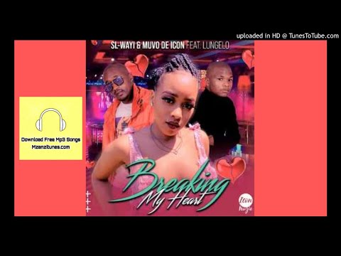 SL-Wayi & Muvo De Icon - Breaking My Heart Ft Lungelo