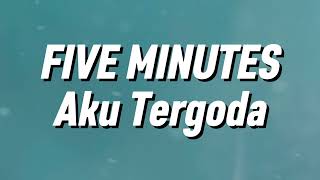 Download lagu Five Minutes - Aku Tergoda (Lirik) mp3 Download lagu Five Minutes - Aku Tergoda (Lirik) mp3