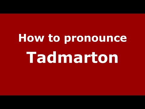 How to pronounce Tadmarton