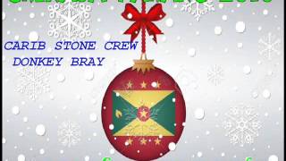 [NEW PARANG 2015] Carib Stone Crew - Donkey Bray - Grenada Soca Parang 2015