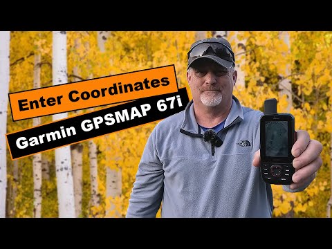 Enter Coordinates on the Garmin GPSMAP 67i